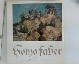 Seller image for Homo Faber. Arbeitsmotive auf alten Abbildungen ; Aus dem Tschechischen von Anna Urbanova. for sale by NEPO UG