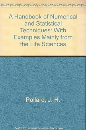 Image du vendeur pour A Handbook of Numerical and Statistical Techniques: With Examples Mainly from the Life Sciences mis en vente par NEPO UG