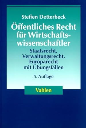 Seller image for ffentliches Recht fr Wirtschaftswissenschaftler Staatsrecht, Verwaltungsrecht, Europarecht mit bungsfllen for sale by NEPO UG