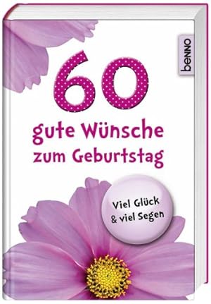 Bild des Verkufers fr 60 gute Wnsche zum Geburtstag: Viel Glck & viel Segen! zum Verkauf von NEPO UG