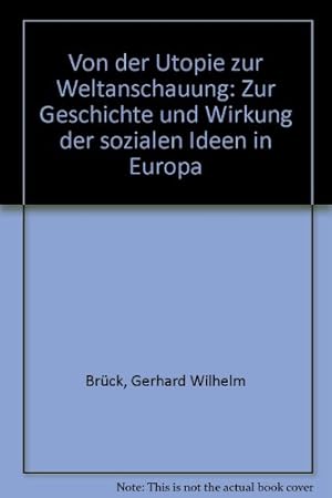 Bild des Verkufers fr Von der Utopie zur Weltanschauung. Zur Geschichte und Wirkung der sozialen Ideen in Europa zum Verkauf von NEPO UG