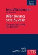 Seller image for Bilanzierung case by case : Lsungen nach HGB und IFRS ; mit 10 Prfungsschemata und 2 Tabellen. for sale by NEPO UG