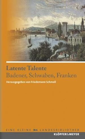 Immagine del venditore per Latente Talente - Badener, Schwaben, Franken. Ein Lesebuch: Eine literarische Anthologie venduto da NEPO UG