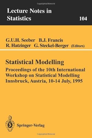 Immagine del venditore per Statistical Modelling: "Proceedings Of The 10Th International Workshop On Statistical Modelling Innsbruck, Austria, 1014 July, 1995" (Lecture Notes in Statistics) venduto da NEPO UG