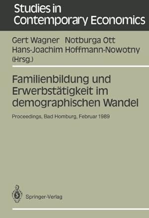 Bild des Verkufers fr Familienbildung und Erwerbsttigkeit im demographischen Wandel: Proceedings der 23. Arbeitstagung der Deutschen Gesellschaft fr Bevlkerungswissenschaft (Studies in Contemporary Economics) zum Verkauf von NEPO UG