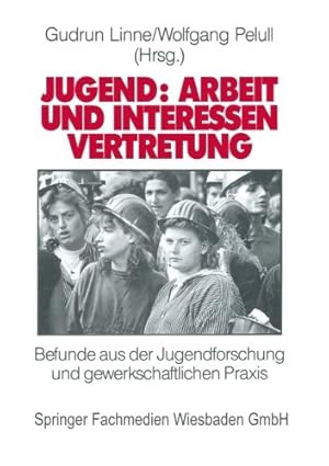 Bild des Verkufers fr Jugend: Arbeit und Interessen Vertretung in Europa: Befunde aus der Jugendforschung und Gewerkschaftlichen Praxis (German Edition) zum Verkauf von NEPO UG