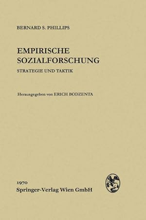 Bild des Verkufers fr Empirische Sozialforschung : Strategie und Taktik. Bernard S. Phillips ; Erich Bodzenta zum Verkauf von NEPO UG