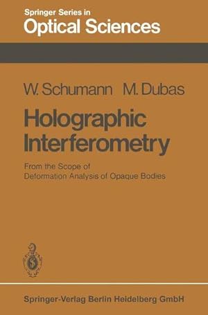 Seller image for Holographic Interferometry: From the Scope of Deformation Analysis of Opaque Bodies (Springer Series in Optical Sciences) From the Scope of Deformation Analysis of Opaque Bodies for sale by NEPO UG