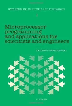 Seller image for Microprocessor Programming and Applications for Scientists and Engineers (Data Handling in Science and Technology) for sale by NEPO UG
