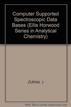 Seller image for Computer-Supported Spectroscopic Databases (Ellis Horwood Series in Analytical Chemistry) for sale by NEPO UG