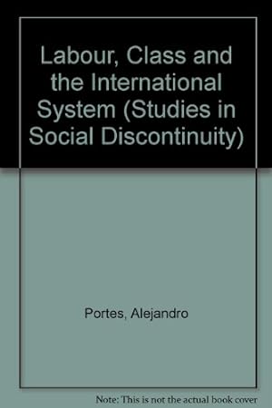 Seller image for Labor, Class, and the International System (Studies in Social Discontinuity) for sale by NEPO UG