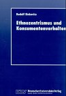 Ethnozentrismus und Konsumentenverhalten