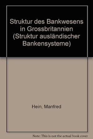 Imagen del vendedor de Struktur auslndischer Bankensysteme, H.1, Struktur des Bankwesens in Grobritannien a la venta por NEPO UG