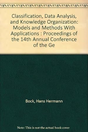 Imagen del vendedor de Classification, Data Analysis, and Knowledge Organization: Models and Methods With Applications : Proceedings of the 14th Annual Conference of the Ge a la venta por NEPO UG