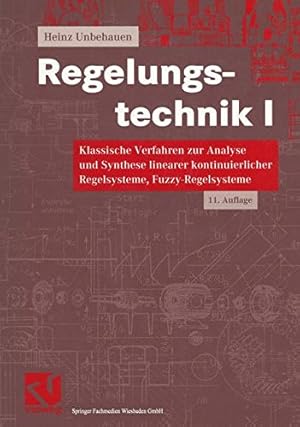 Bild des Verkufers fr Regelungstechnik, Bd.1, Klassische Verfahren zur Analyse und Synthese linearer kontinuierlicher Regelsysteme, Fuzzy-Regelsysteme (Studium Technik) zum Verkauf von NEPO UG