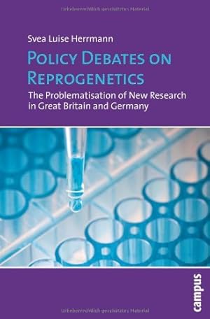Seller image for Policy Debates on Reprogenetics: The Problematisation of New Research in Great Britain and Germany for sale by NEPO UG