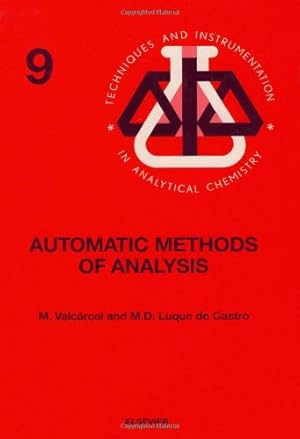 Bild des Verkufers fr Automatic Methods of Analysis (Techniques and Instrumentation in Analytical Chemistry) zum Verkauf von NEPO UG