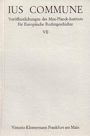 Ius Commune. Veröffentlichungen des Max-Planck-Instituts für Europäische Rechtsgeschichte. Ab Ban...