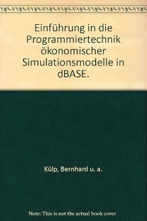 Einführung in die Programmiertechnik ökonomischer Simulationsmodelle in dBase