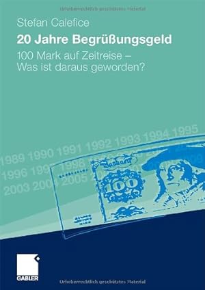 Bild des Verkufers fr 20 Jahre Begrungsgeld: 100 Mark auf Zeitreise - was ist daraus geworden? zum Verkauf von NEPO UG