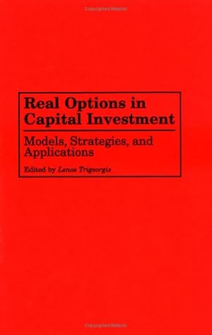 Bild des Verkufers fr Real Options in Capital Investment: Models, Strategies, and Applications zum Verkauf von NEPO UG