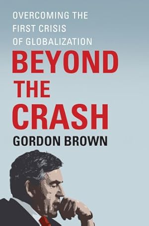 Bild des Verkufers fr Beyond the Crash: Overcoming the First Crisis of Globalization zum Verkauf von NEPO UG