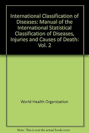 Seller image for International Classification of Diseases: Manual of the International Statistical Classification of Diseases, Injuries and Causes of Death: Vol. 2 for sale by NEPO UG
