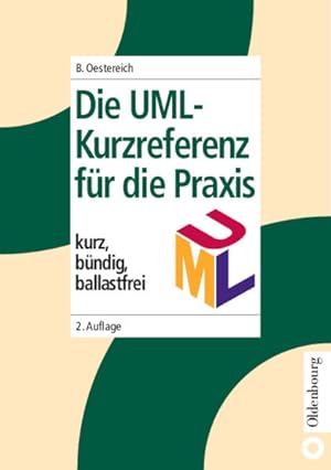 Seller image for Die UML-Kurzreferenz fr die Praxis: kurz, bndig, ballastfrei kurz, bndig, ballastfrei for sale by NEPO UG