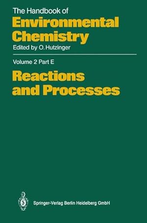 Bild des Verkufers fr Reactions and Processes Volume 2 Part E (The Handbook of Environmental Chemistry / Reactions and Processes (Closed)) zum Verkauf von NEPO UG