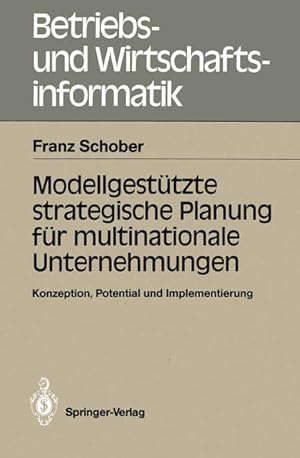 Immagine del venditore per Modellgesttzte strategische Planung fr multinationale Unternehmungen: Konzeption, Potential und Implementierung (Betriebs- und Wirtschaftsinformatik) (German Edition) Konzeption, Potential und Implementierung venduto da NEPO UG