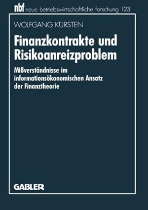 Bild des Verk�ufers f�r Finanzkontrakte und Risikoanreizproblem: Mi�verst�ndnisse im informations�konomischen Ansatz der Finanztheorie (neue betriebswirtschaftliche forschung (nbf)) zum Verkauf von NEPO UG