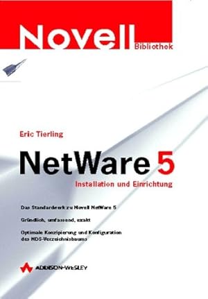 Bild des Verkufers fr NetWare 5 - Installation und Einrichtung . (Allgemein: Netzwerk & Kommunikation) zum Verkauf von NEPO UG