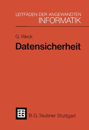 Seller image for Datensicherheit: Methoden, Manahmen und Auswirkungen des Schutzes von Informationen (XLeitfden der angewandten Informatik) Methoden, Manahmen und Auswirkungen des Schutzes von Informationen for sale by NEPO UG