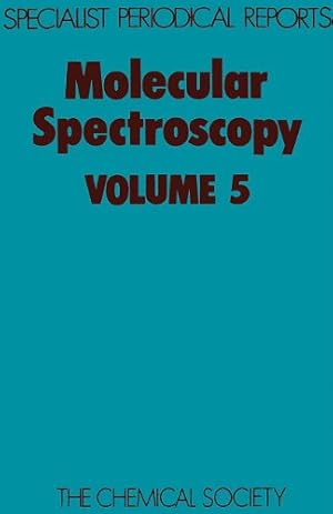 Imagen del vendedor de Molecular Spectroscopy Volume 5: A Review of the Recent Literature (SPR Molecular Spectroscopy (RSC)) a la venta por NEPO UG