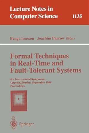Seller image for Formal Techniques in Real-Time and Fault-Tolerant Systems: 4th International Symposium, Uppsala, Sweden, September 9 - 13, 1996, Proceedings (Lecture Notes in Computer Science) 4th International Symposium, Uppsala, Sweden, September 9 - 13, 1996, Proceedings for sale by NEPO UG