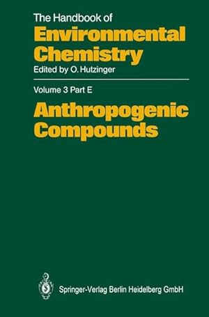 Bild des Verkufers fr Anthropogenic Compounds Volume 3 Part E (The Handbook of Environmental Chemistry) zum Verkauf von NEPO UG