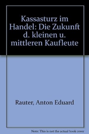 Imagen del vendedor de Kassasturz im Handel : d. Zukunft d. kleinen u. mittleren Kaufleute. ; Hans Dibold a la venta por NEPO UG