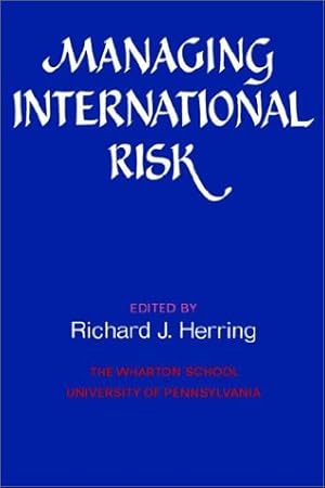 Seller image for Managing International Risk: Essays Commissioned in Honor of the Centenary of the Wharton School, University of Pennsylvania for sale by NEPO UG