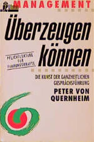 Immagine del venditore per berzeugen knnen : die Kunst der ganzheitlichen Gesprchsfhrung. Die Kunst der ganzheitlichen Gesprchsfhrung venduto da NEPO UG