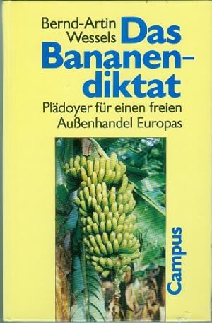 Bild des Verkufers fr Das Bananendiktat : Pldoyer fr einen freien Aussenhandel Europas. zum Verkauf von NEPO UG