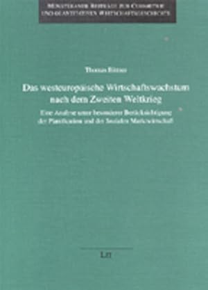 Bild des Verkufers fr Das westeuropische Wirtschaftswachstum nach dem Zweiten Weltkrieg. Eine Analyse unter besonderer Bercksichtigung der Planification und der Sozialen Marktwirtschaft Eine Analyse unter besonderer Bercksichtigung der Planification und der Sozialen Marktwirtschaft zum Verkauf von NEPO UG