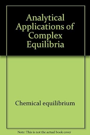 Seller image for Analytical applications of complex equilibria (Ellis Horwood series in analytical chemistry) for sale by NEPO UG