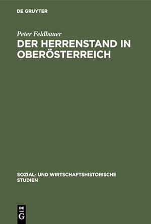 Bild des Verkufers fr Der Herrenstand in Obersterreich.: Ursprnge, Anfnge, Frhformen. Ursprnge, Anfnge, Frhformen. zum Verkauf von NEPO UG