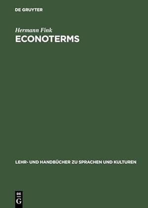 Bild des Verkufers fr ECONOTERMS: A Glosary of Economic Termsmit Econoslang A Glosary of Economic Terms mit Econoslang zum Verkauf von NEPO UG