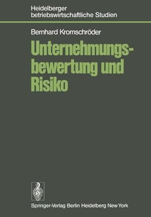 Unternehmungsbewertung und Risiko : d. Einfluss d. Risikos auf d. subjektiven Wert von Unternehmu...