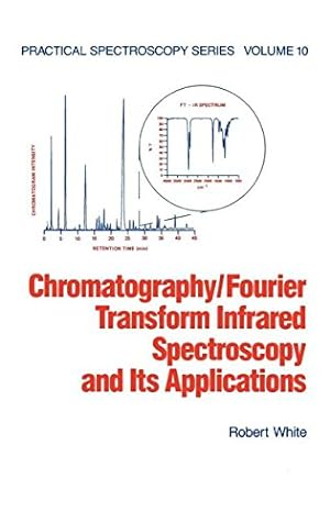 Seller image for Chromatography/Fourier Transform Infrared Spectroscopy and Its Applications (Practical Spectroscopy) for sale by NEPO UG