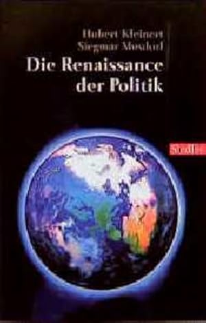 Bild des Verkufers fr Die Renaissance der Politik : Wege ins 21. Jahrhundert. ; Siegmar Mosdorf zum Verkauf von NEPO UG