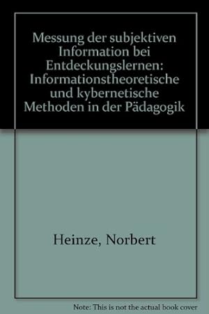 Bild des Verkufers fr Messung der subjektiven Information bei Entdeckungslernen: Informationstheoretische und kybernetische Methoden in der Pdagogik zum Verkauf von NEPO UG