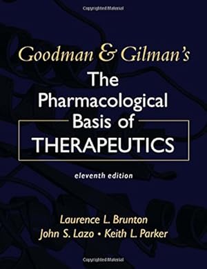 Goodman and Gilman's the Pharmacological Basis of Therapeutics