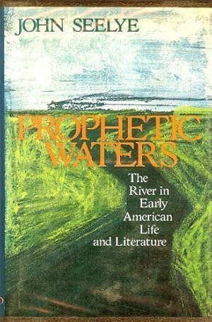 Bild des Verkufers fr Prophetic Waters: The River in Early American Life and Literature 1st edition by Seelye, John D. (1977) Gebundene Ausgabe zum Verkauf von NEPO UG